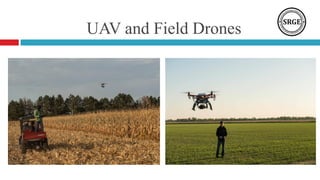 UAV and Field Drones
 
