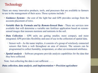 Technology
There are many innovative products, tools, and processes that are available to farmers
to use in the management...