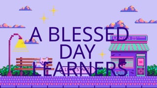 A BLESSED
DAY
LEARNERS
LET’S START!
 
