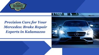 Precision Care for Your
Mercedes: Brake Repair
Experts in Kalamazoo
 