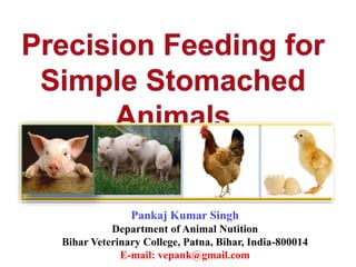 .
Pankaj Kumar Singh
Department of Animal Nutition
Bihar Veterinary College, Patna, Bihar, India-800014
E-mail: vepank@gmail.com
 