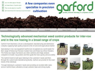 A few companies even
specialize in precision
     cultivation
 