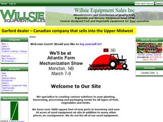 Garford dealer – Canadian company that sells into the Upper Midwest
 