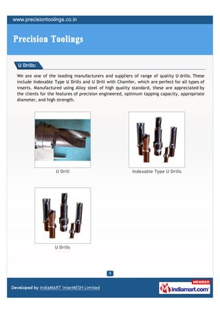 U Drills:

We are one of the leading manufacturers and suppliers of range of quality U drills. These
include Indexable Typ...