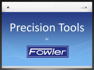Precision Tools
By

 
