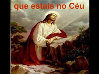 que estais no Céu
 