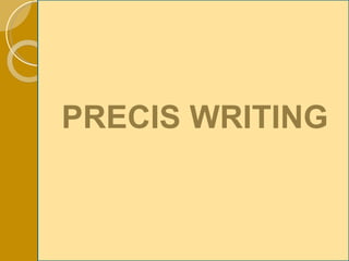 PRECIS WRITING 