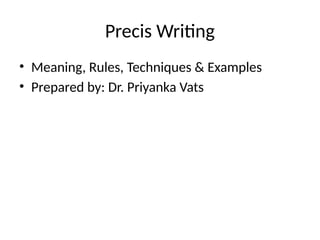 Precis_Writing_PPT_Dr_Priyanka_Vats.pptx