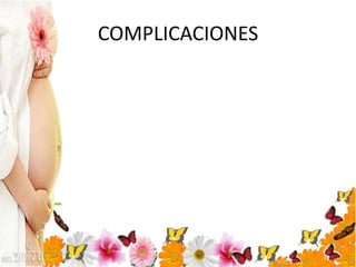 COMPLICACIONES
 