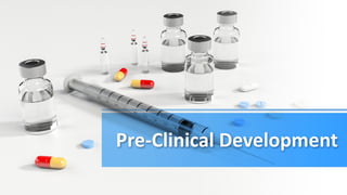 Pre-Clinical Development
 