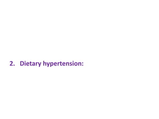 2. Dietary hypertension:
 
