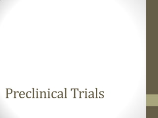 Preclinical Trials
 