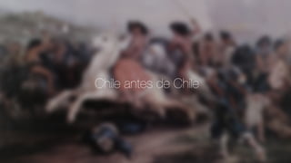 Chile antes de Chile
 