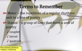 a literature of varying human interestPre-colonial LiteratureThelma V. Villaflores