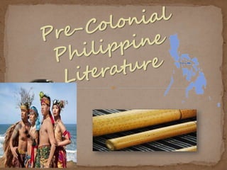 Pre Colonial  Literature Philippines
