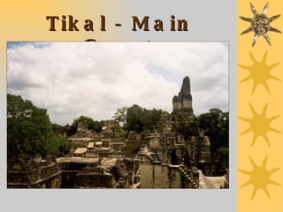 Tikal - Main Court 