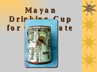 Mayan Drinking Cup for Chocolate 