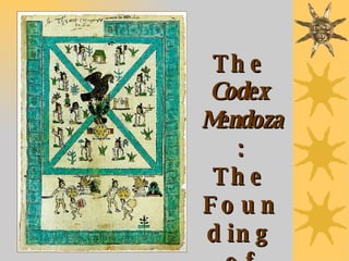 The  Codex  Mendoza  : The Founding of Tenochtitlan 
