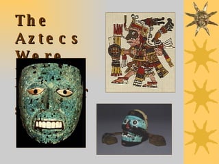 The Aztecs Were Fierce Warriors 