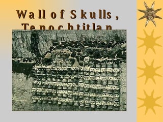 Wall of Skulls, Tenochtitlan 