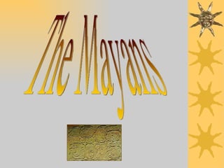 The Mayans 