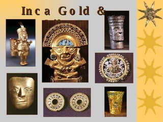 Inca Gold & Silver 