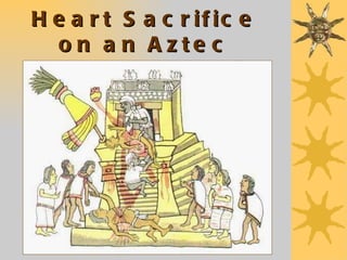 Heart Sacrifice on an Aztec Temple Pyramid 