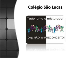 Colégio São Lucas
 