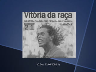 (O Dia, 22/06/2002:1)