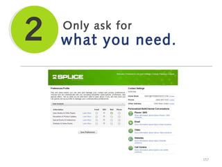 Only ask for

what you need.

157

 