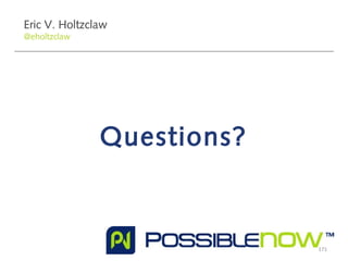 Eric V. Holtzclaw
@eholtzclaw

Questions?

171

 