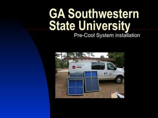 GA Southwestern State University Pre-Cool System installation 