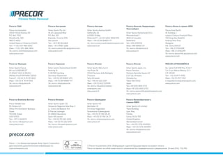 Precor в Германии
Amer Sports Deutschland GmbH
Parkring 15
D-85748 Garching
Germany (Германия)
Тел.: +49 (0) 89 89801-370
Факс: +49 (0) 89 89801-117
Эл. почта: info@precor.de
www.precor.de
Precor в Японии
Amer Sports Japan, Inc.
Precor Division
Shinjuku Eastside Square 6F
6-27-30, Shinjuku,
Shinjuku-ku,
Tokyo 160-0022
Japan
Тел.:+81 (03) 6831 2712
Факс:+81 (03) 6831 2725
Эл. почта: precorinfo.jp@amersports.com
www.precor.com
Precor во Франции
Amer Sports France
80 rue CONDORCET
CS 80612 VAULX MILIEU
38096 VILLEFONTAINE CEDEX
FranceT: +33 (0) 4 74 99 0843
Факс: +33 (0) 4 74 99 1516
Эл. почта: info@precor.fr
www.precor.fr
Precor в Италии
Amer Sports Italia S.p.A.
Via Priula 78
31040 Nervesa della Battaglia
(Treviso)
Italy (Италия)
Тел.: +39 (0) 422 5291
Факс: +39 (0) 422 529199
Эл. почта: info.precor.italia@
amersports.com
www.precor.it
Precor в Китае и странах APAC
Precor Asia Pacific
3F, Building 2
Lujiazui Century Financial Plaza
759 Yang Gao Road(S)
Pudong New Area
Shanghai,
P.R. China 200127
Тел.: +86 21 51165288
Факс: +86 21 51165299
Эл. почта: precorinfo.ap@precor.com
www.precor.com
Precor в США
Precor Incorporated
20031 142nd Avenue NE
P.O. Box 7202
Woodinville, WA
98072-4002
United States of America (США)
Тел.: +1 (0) 425-486-9292
Факс: +1 (0) 425-486-3856
Эл. почта: commsls@precor.com
www.precor.com
Precor в Австрии
Amer Sports Austria GmbH
Göllstraße 24
A-5082 Grödig
ÖsterreichT: +43 (0) 6452 3900-991
Факс: +49 (0) 89 89801-117
Эл. почта: precor.austria@amersports.com
www.precor.at
Precor в Австралии
Amer Sports Pty Ltd
18-20 Lakewood Blvd
P.O. Box 333
Braeside, Victoria 3195
Австралия
Тел.: +61 3 85 86 6666
Факс: +61 3 9587 2289
Эл. почта: precorinfo.ap@precor.com
www.precor.com
Precor в Бельгии, Нидерландах,
Люксембурге
Amer Sports Netherlands B.V.s
Plesmanstraat 1
3833 LA Leusden
Nederland
Тел.: 033 2030118
Факс: 089 89801-117
Эл. почта: info@precor.nl
www.precor.nl
Precor — это бренд корпорации Amer Sports Corporation.
Для получения дополнительной информации см.
www.amersports.com
precor.com
© Precor Incorporated, 2016. Информация в данной брошюре верна на момент печати.
Precor оставляет за собой право вносить изменения без предварительного уведомления. 26 мая 2016, 7:56 PM.
PRECOR LATINOAMÉRICA
Av. Santa Fé # 495 Piso 15 Int 1
Col. Cruz Manca México, D. F.
C.P. 05349
Тел.: +52 55 9177 9100
Факс: +52 55 9177 9101
E: leopoldo.torres@amersports.com
www.precor.com
Precor в Швейцарии
Amer Sports SA
Bachtalen 33
CH-6332 Hagendorn
Switzerland (Швейцария)
Тел.: +41 (0) 41 784 26 26
Факс: +41 (0) 41 784 26 27
Эл. почта: schweiz@precor.com
www.precor.ch
Precor в Великобритании и
странах EMEA
Amer Sports UK Limited
Theta Building
Lyon Way
Frimley
Surrey GU16 7ER
United Kingdom
(Великобритания)
Тел.: +44 (0) 1276-404900
Факс: +44 (0) 1276-404901
Эл. почта: info@precor.com
www.precor.com
Precor в Испании
Amer Sports Spain S.A.
Parque de Negocios Mas Blau, II
C/ Conca de Barberà 4-6
El Prat de Llobregat
ES-08820 Barcelona
Spain (Испания)
Тел.: +34 (0) 93-262-5100
Факс: +34 (0) 93-262-5101
Эл. почта: info.spain@precor.com
www.precor.com
Precor на Ближнем Востоке
Precor Middle East
RS Fitness LLC
Office 913 Grosvenor Business
Tower
TECOM, Dubai
UAE (ОАЭ)
Тел.: +971 4 4416721
Эл. почта: info@precor.com
www.precor.com
 
