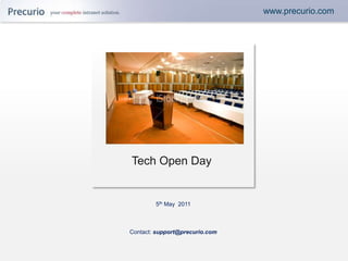 www.precurio.com Tech Open Day 5th May  2011 Contact: support@precurio.com 