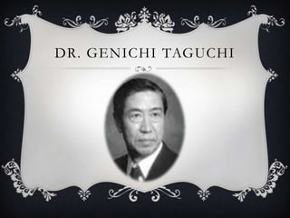 DR. GENICHI TAGUCHI
 