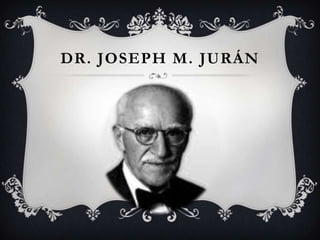 DR. JOSEPH M. JURÁN
 
