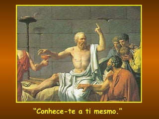 “ Conhece-te a ti mesmo.”   