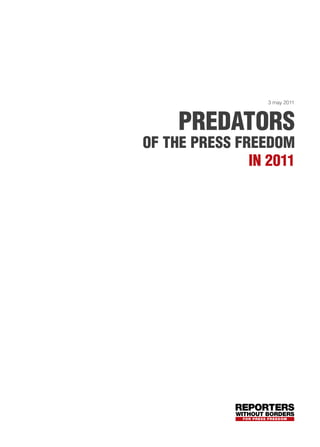 3 may 2011



     predators
of the press freedom
               in 2011
 