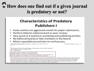 How does one find out if a given journal
is predatory or not?
 