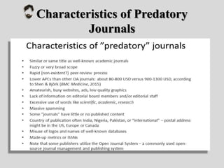 Characteristics of Predatory
Journals
 