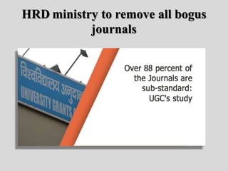HRD ministry to remove all bogus
journals
 