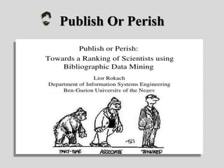 Publish Or Perish
 