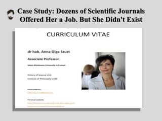 Case Study: Dozens of Scientific Journals
Offered Her a Job. But She Didn't Exist
 