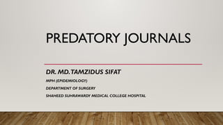 Medical Predatory Predatory Journals and Their Harmful Consequences.pptx