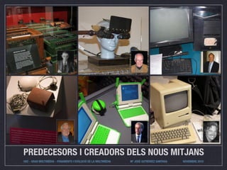 Predecesors i creadors dels nous mitjans