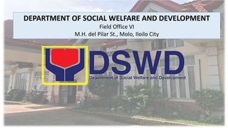 DEPARTMENT OF SOCIAL WELFARE AND DEVELOPMENT
Field Office VI
M.H. del Pilar St., Molo, Iloilo City
 