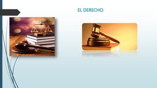 EL DERECHO:
 