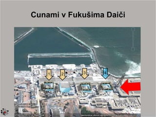 Cunami v FukušimaDaiči 3 4 1 2 