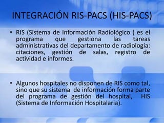 His Y Ris PACS EN RADIOLOGÍA. | PPTX