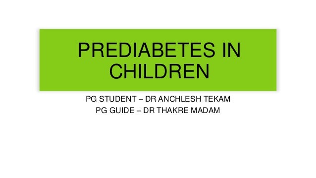 Prediabetes in children Prediabetes in children